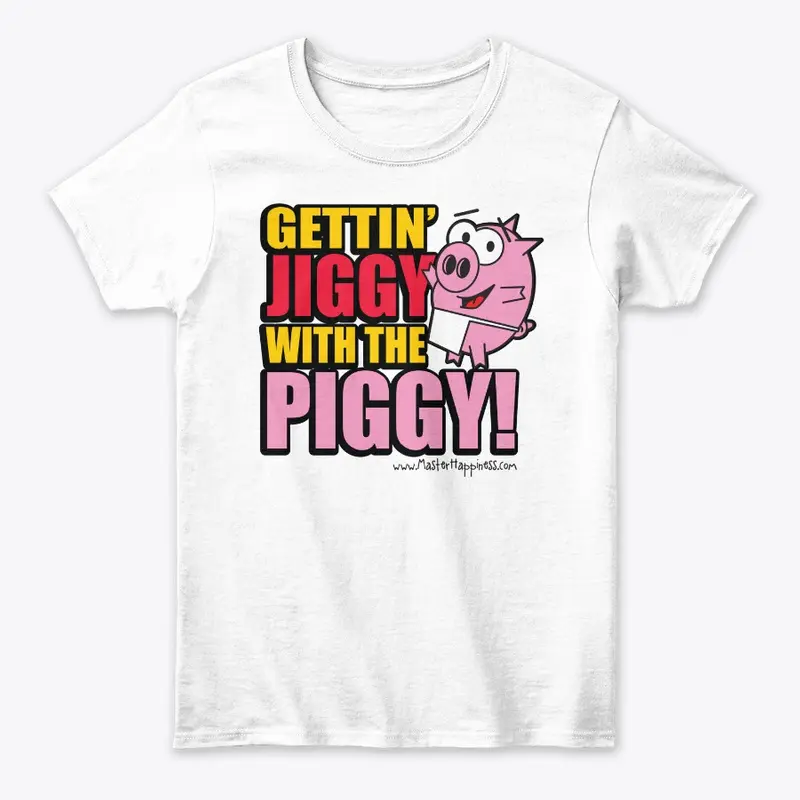 Gettin' Jiggy with the Piggy!