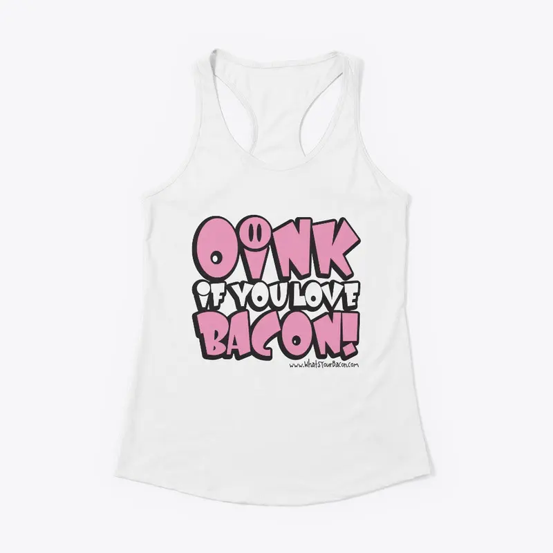 OINK IF YOU LOVE BACON!